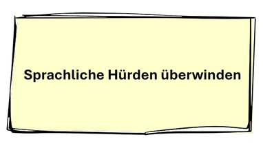 Post-it gelb mit Aufschrift "Sprachliche Hürden überwinden"