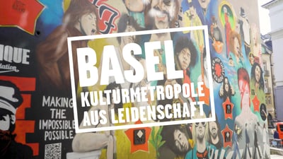 Basel: Kulturmetropole aus Leidenschaft