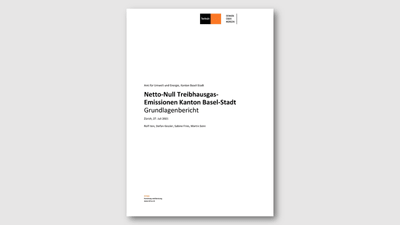 Grundlagenbericht Netto-Null Treibhausgas-Emissionen Kanton Basel-Stadt.
