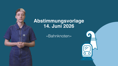 Screenshot aus dem Video mit dem Text: Abstimmungsvorlage 14. Juni 2026 "Bahnknoten"