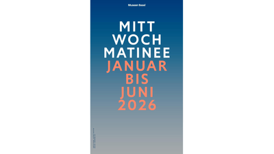 Poster für Mittwoch Matinee Januar bis Juni 2026, Museum Basel.