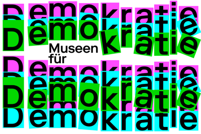 Farbiger Text mit den Wörtern "Museen für Demokratie".